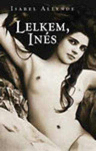 Isabel Allende - Lelkem, Inés