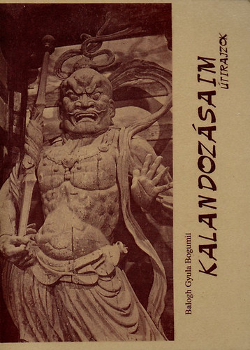 Balogh Gyula Bogumil - Kalandozásaim (Útirajzok)