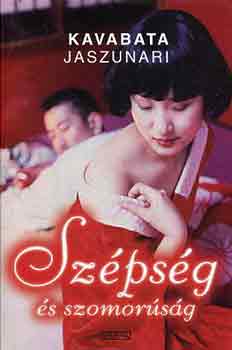 Jaszunari Kavabata - Sz�ps�g �s szomor�s�g