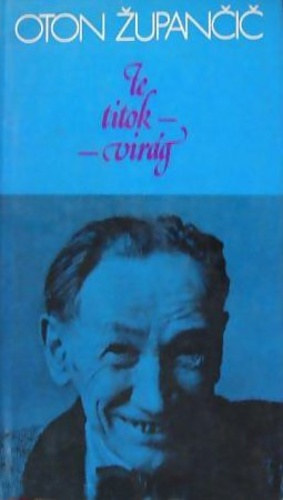 Oton �upan�i� - Te titok-vir�g