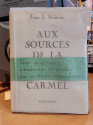 Jean le Solitaire - Aux Sources de la Tradition du Carmel (A karmelita hagyomny forrsainl)