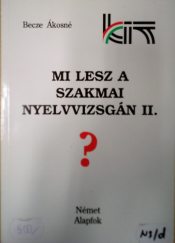Becze kosn; Mth Pln - Mi lesz a szakmai nyelvvizsgn? - Nmet - Alapfok II.
