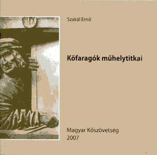 Szak�l Ern� - K�farag�k m�helytitkai