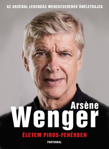 Arsene Wenger - �letem piros-feh�rben