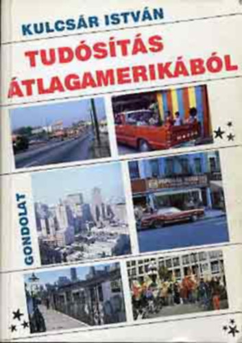 Kulcs�r Istv�n - Tud�s�t�s �tlagamerik�b�l