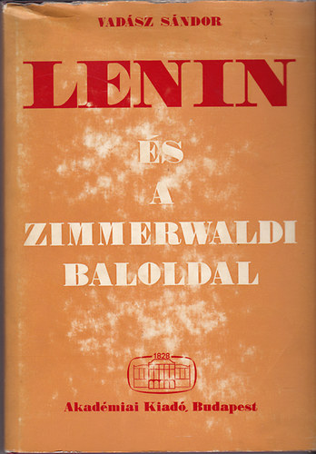 Vadász Sándor - Lenin és a zimmerwaldi baloldal