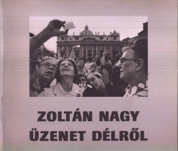Nagy Zoltán - Üzenet délről