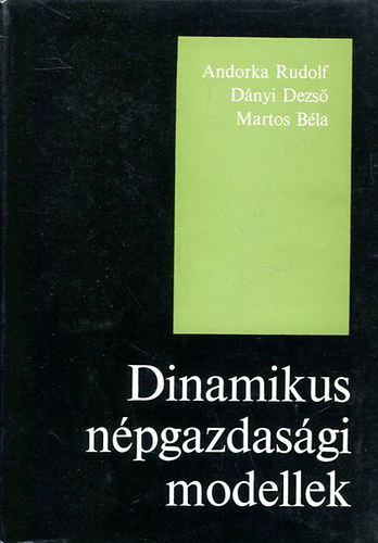 Andorka Rudolf - D�nyi Dezs� - Martos b�la - Dinamikus n�pgazdas�gi modellek
