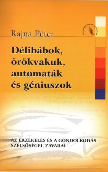 Rajna P�ter - D�lib�bok, �r�kvakuk, automat�k �s g�niuszok