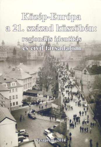 Lagzi Gbor  (szerk.) - Kzp-Eurpa a 21. szzad kszbn - regionlis identits s civil trsadalom