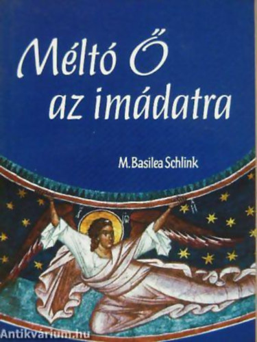 M. Basilea Schlink - M�lt� � az im�datra