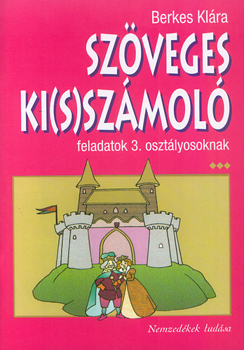 Berkes Klára - Szöveges ki(s)számoló 3.o.