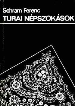 Schram Ferenc - Turai n�pszok�sok