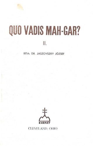 Dr. Jaszovszky Jzsef - Quo Vadis Mah-Gar? II.