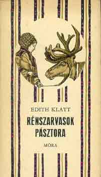 Edith Klatt - Rnszarvasok psztora