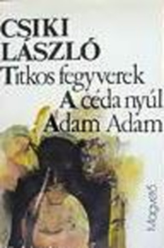Csiki László - Titkos fegyverek, A céda nyúl, Adam Adam