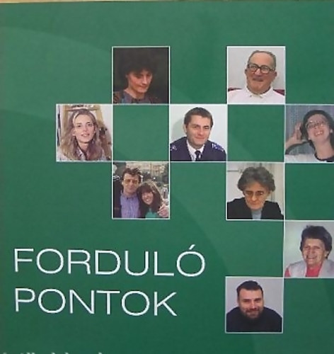 Fordul� pontok, Mai kereszt�nyek vallanak �let�kr�l