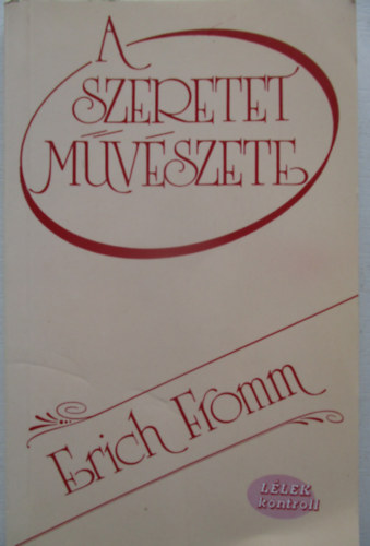 Erich Fromm - A szeretet m�v�szete