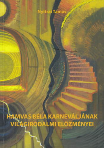 Nyitrai Tams - Hamvas Bla karnevljnak vilgirodalmi elzmnyei