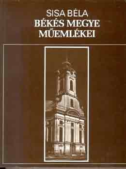 Sisa Béla - Békés megye műemlékei I-II.