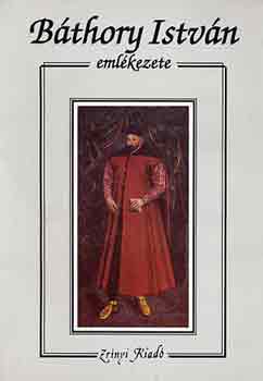 Nagy László - Báthory István emlékezete