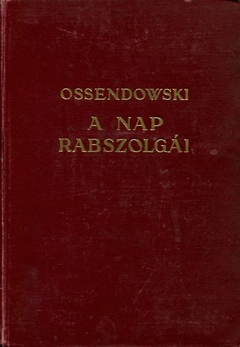 Ossendowski - A nap rabszolgi I.