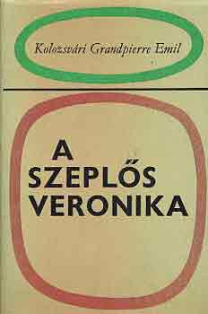 Kolozsv�ri Grandpierre Emil - A szepl�s Veronika