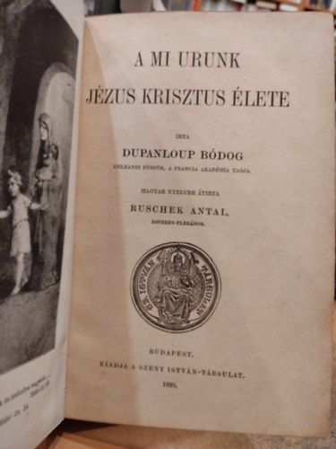 Dupanloup Bdog - A mi urunk Jzus Krisztus lete