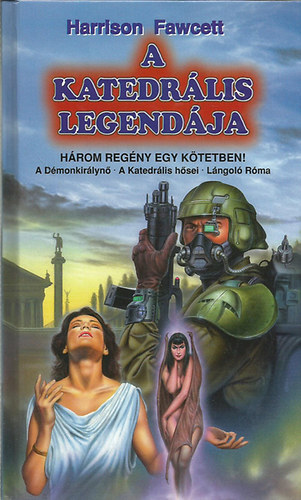 Harrison Fawcett - A Katedr�lis legend�ja (A D�monkir�lyn� -  A Katedr�lis h�sei - L�ngol� R�ma)
