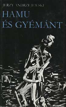 Jerzy Andrzejewski - Hamu és gyémánt