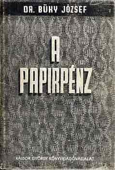 Dr. Bky Jzsef - A paprpnz fejldsnek trtnelmi vzlata