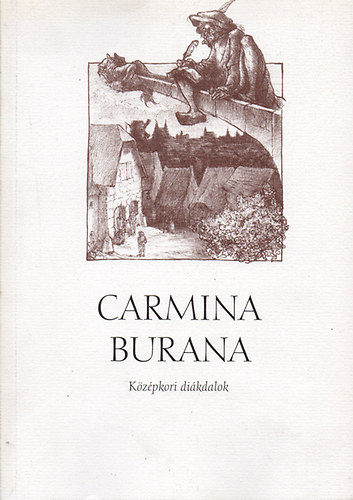 Kötet Kiadó - Carmina burana (középkori diákdalok)
