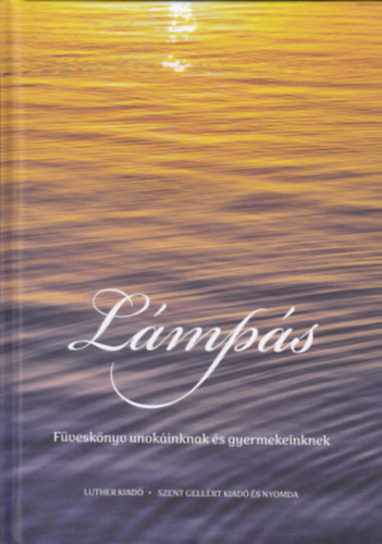 Lámpás - Füveskönyv unokáinknak és gyermekeinknek