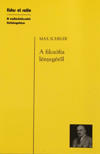 Max Scheler - A filoz�fia l�nyeg�r�l