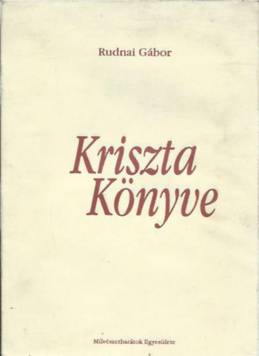 Rudnai G�bor - Kriszta K�nyve