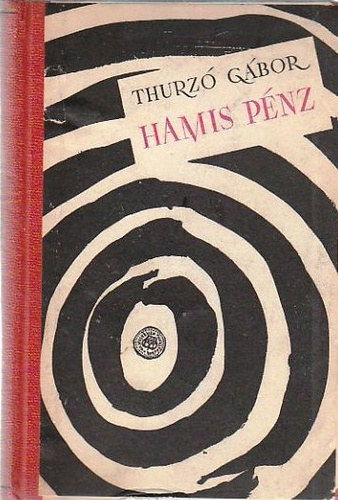 Thurz� G�bor - Hamis p�nz