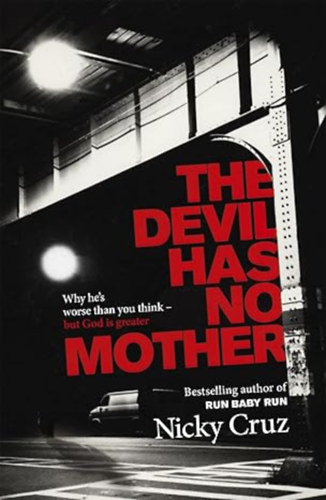 Nicky Cruz - The Devil Has No Mother