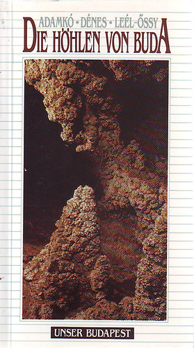Adamk�- D�nes- Le�l- �ssy - Die h�hlen von Buda (Unser Budapest)
