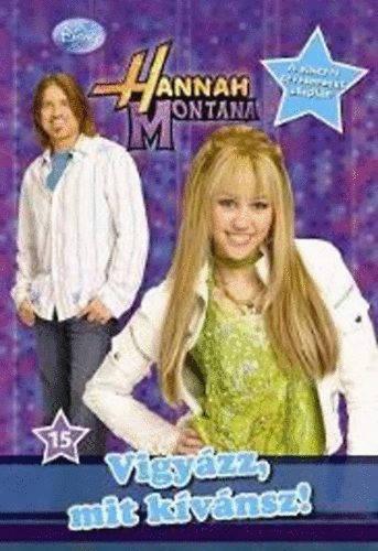 Hannah Montana 15. - Vigyzz, mit kvnsz!
