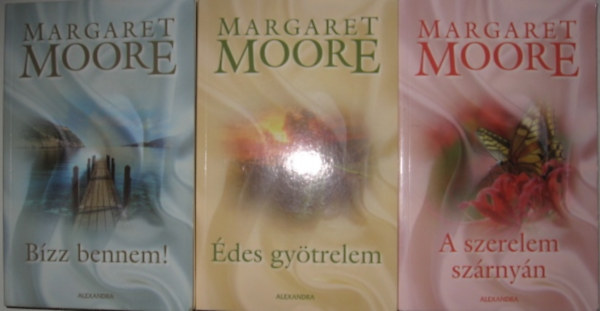 Margaret Moore - 3 db Margaret Moore kötet: A szerelem szárnyán, Édes györtrelem, Bízz bennem!