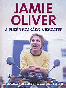 Jamie Oliver - A pucr szakcs visszatr
