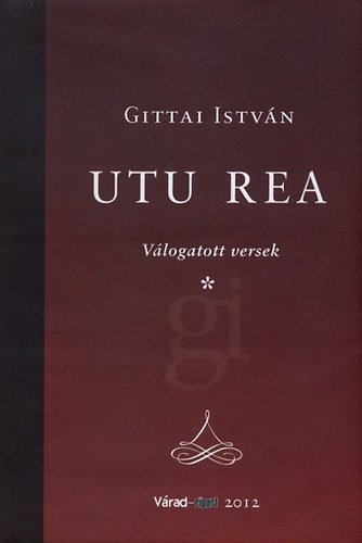 Gittai Istv�n - Utu rea - V�logatott versek I-II.