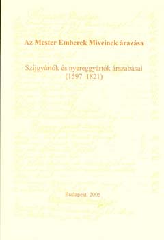 Szerk. s bev.: H. Csuks Gy. - Az Mester Emberek Mveinek razsa - Szjgyrtk s nyereggyrtk...