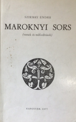 Szirmay Endre - Maroknyi sors (versek és műfordítások) - dedikált