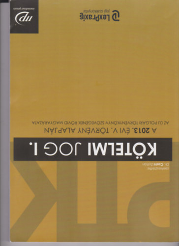 DR. Csehi Zoltn - Ktelmi jog I. - A 2013. vi V. trvny alapjn