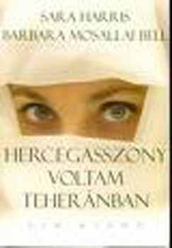 Sarah, Bell, Barbaramosallai, Yasmina Khadra Harris - Hercegasszony voltam Teher�nban + A mer�nylet ( 2 db k�nyv )