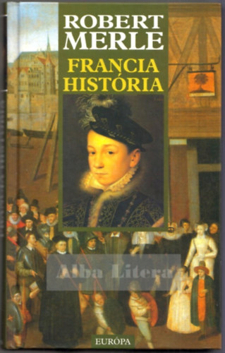 Robert Merle - Francia histria