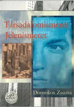 Domokos Zsuzsa - Trsadalomismeret, jelenismeret