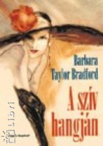 Barbara Taylor Bradford - A szv hangjn