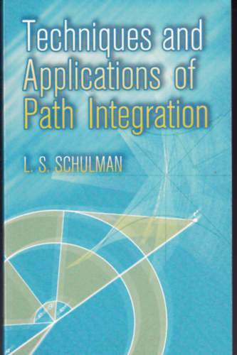 L. S. Schulman - Techniques and Applications of Path Integration